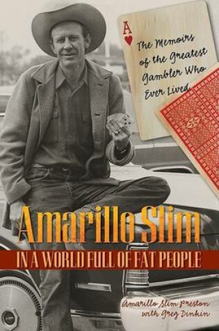 Cover of Amarillo Slim in a World Full of Fat People