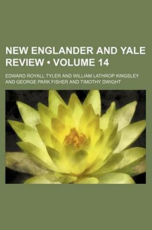 Cover of New Englander and Yale Review (Volume 14)