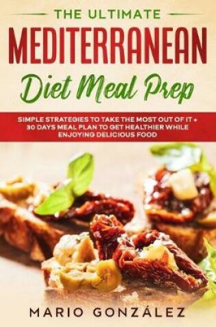 Cover of The Ultimate Mediterranean Diet Meal Prep