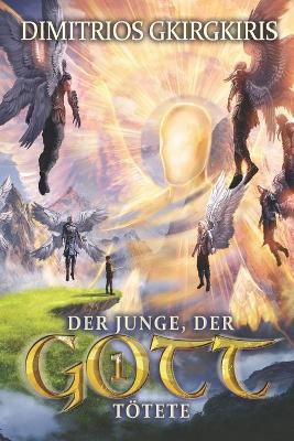 Book cover for Der Junge, der Gott tötete 1