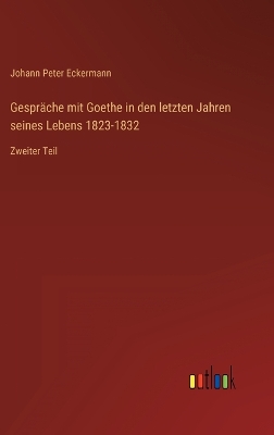 Book cover for Gespräche mit Goethe in den letzten Jahren seines Lebens 1823-1832