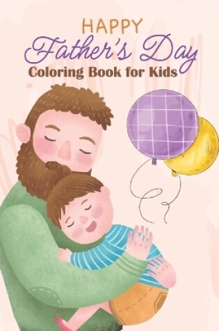 Cover of Happy Father's Day Coloring Book for Kids