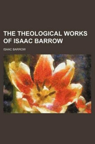 Cover of The Theological Works of Isaac Barrow (Volume 5)