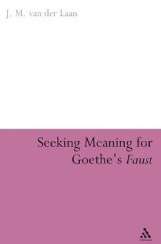 Cover of Seeking Meaning for Goethe's Faust