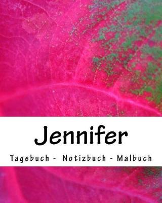 Book cover for Jennifer - Tagebuch - Notizbuch - Malbuch