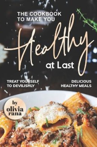 Cover of The Cookbook to Make You Healthy at Last