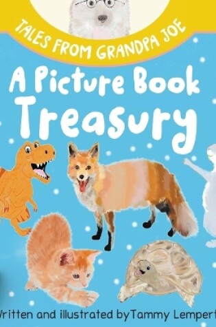 Cover of Tales from Grandpa Joe, A Picture Book Treasury