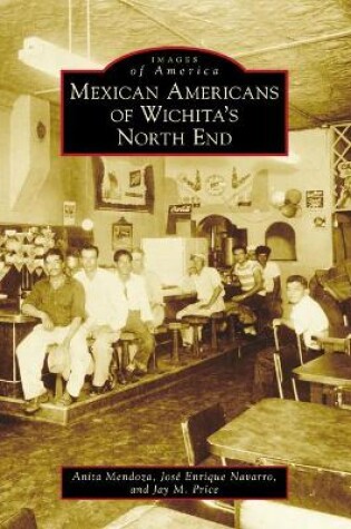 Cover of Mexican Americans of Wichita's North End