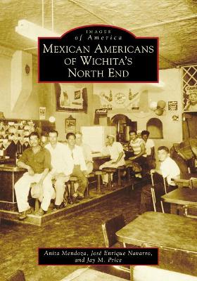 Cover of Mexican Americans of Wichita's North End