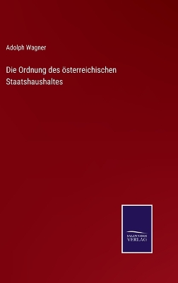 Book cover for Die Ordnung des österreichischen Staatshaushaltes