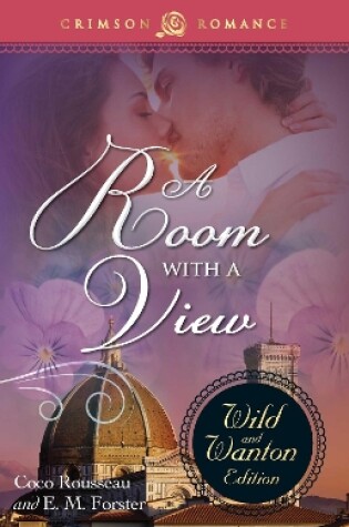 Cover of A ROOM WITH A VIEW: THE WILD & WANTON EDITION