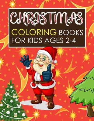 Book cover for Christmas Coloring Books For Kids Ages 2-4