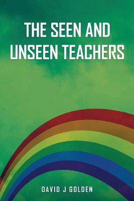 Book cover for The Seen and Unseen Teachers