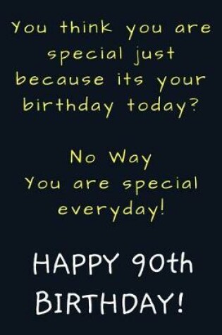 Cover of You are special everyday Happy 90th Birthday