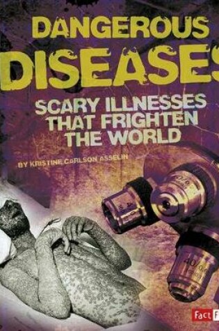 Cover of Dangerous Diseases: Scary Illnesses That Frighten the World (Scary Science)