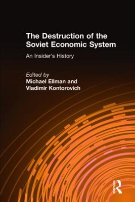 Book cover for The Destruction of the Soviet Economic System: An Insider's History