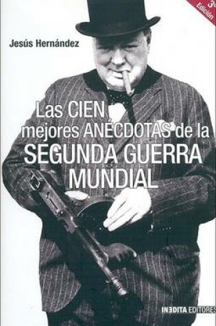 Cover of Las Cien Mejores Anecdotas de La Segunda Guerra Mundial