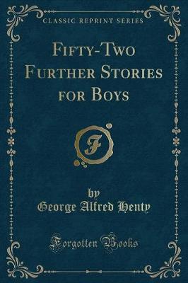 Book cover for Fifty-Two Further Stories for Boys (Classic Reprint)