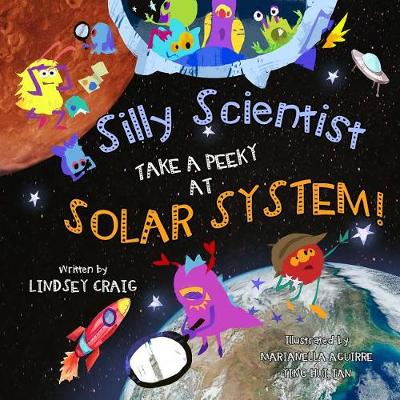 Cover of Silly Scientists Take a Peeky at the Solar System!