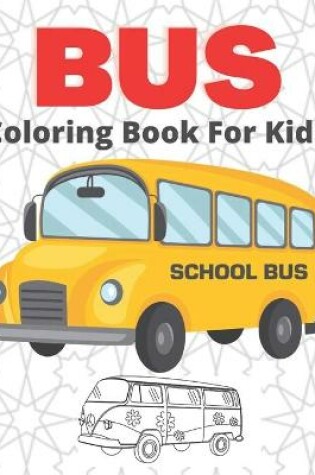 Cover of Bus Coloring Book For Kids