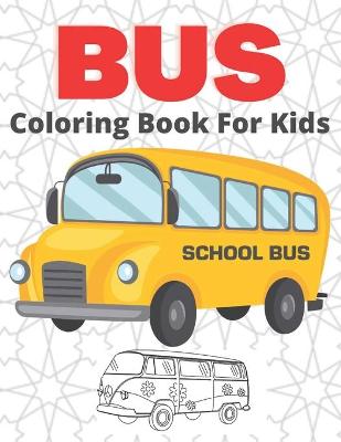 Book cover for Bus Coloring Book For Kids