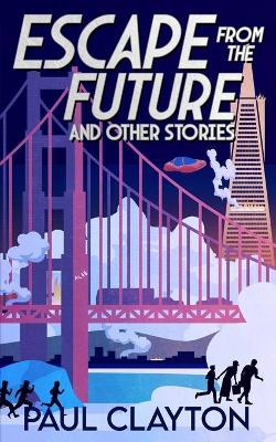 Book cover for Escape From the Future and Other Stories