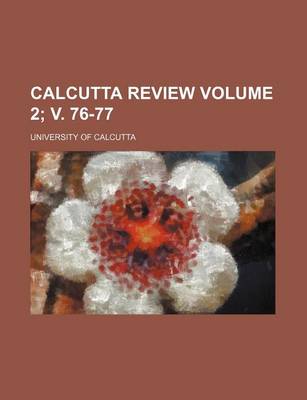 Book cover for Calcutta Review Volume 2; V. 76-77