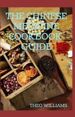 Book cover for The Chinese Medicine Cookbook Guide