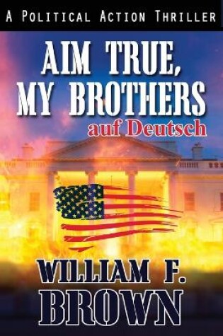 Cover of Aim True, My Brothers, auf Deutsch