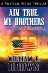 Book cover for Aim True, My Brothers, auf Deutsch