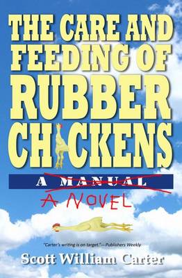 Book cover for The Care and Feeding of Rubber Chickens