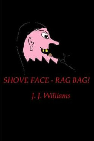 Cover of Shove Face - Rag Bag!