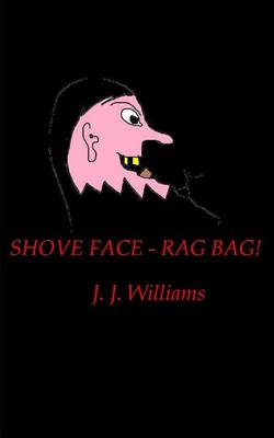 Book cover for Shove Face - Rag Bag!