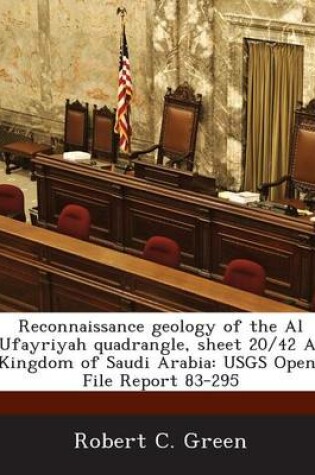 Cover of Reconnaissance Geology of the Al Ufayriyah Quadrangle, Sheet 20/42 A, Kingdom of Saudi Arabia
