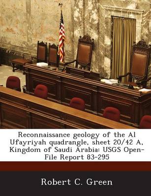 Book cover for Reconnaissance Geology of the Al Ufayriyah Quadrangle, Sheet 20/42 A, Kingdom of Saudi Arabia