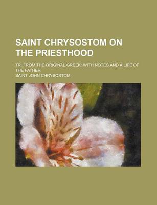 Book cover for Saint Chrysostom on the Priesthood; Tr. from the Original Greek