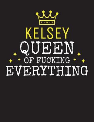 Book cover for KELSEY - Queen Of Fucking Everything