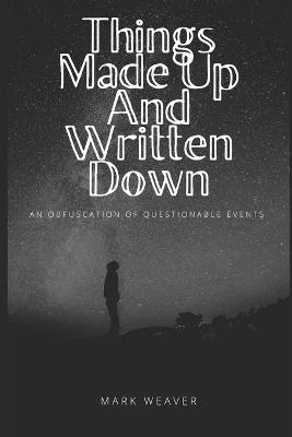 Book cover for Things Made Up And Written Down