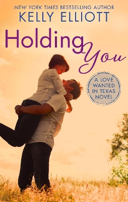 Holding You by Kelly Elliott