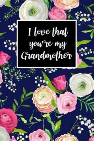 Cover of I Love That You're My Grandmother