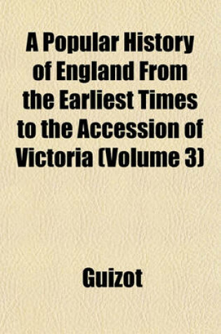 Cover of A Popular History of England from the Earliest Times to the Accession of Victoria (Volume 3)