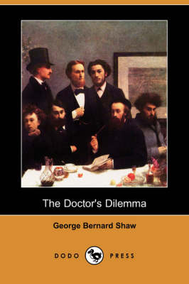 Book cover for The Doctor's Dilemma (Dodo Press)