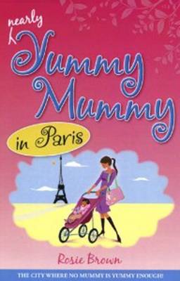 Book cover for Nearly Yummy Mummy in Paris