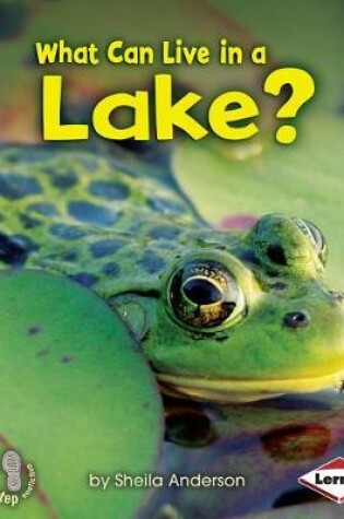 Cover of What Can Live in a Lake?