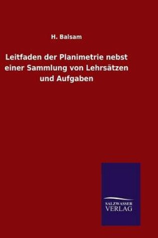 Cover of Leitfaden der Planimetrie nebst einer Sammlung von Lehrsatzen und Aufgaben