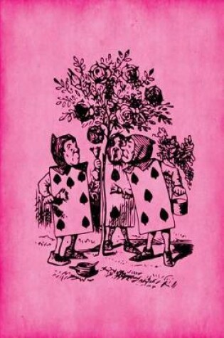 Cover of Alice in Wonderland Journal - Painting The Roses Red (Pink)