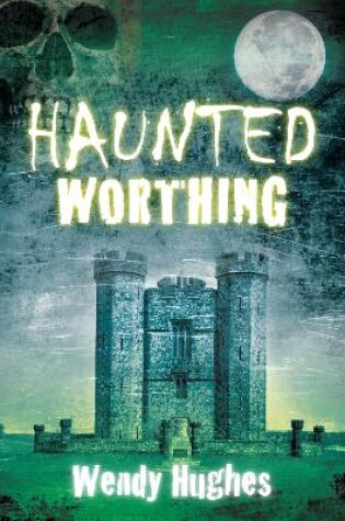 Cover of Haunted Worthing