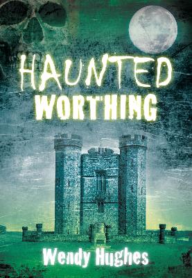 Book cover for Haunted Worthing