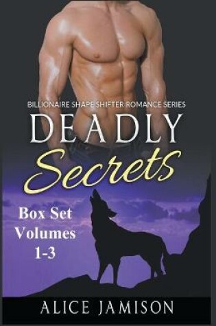 Cover of Deadly Secrets Box Set Volumes 1 - 3 Billionaire Shape-Shifter Romance Series