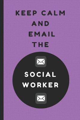 Book cover for Keep Calm and Email the Social Worker